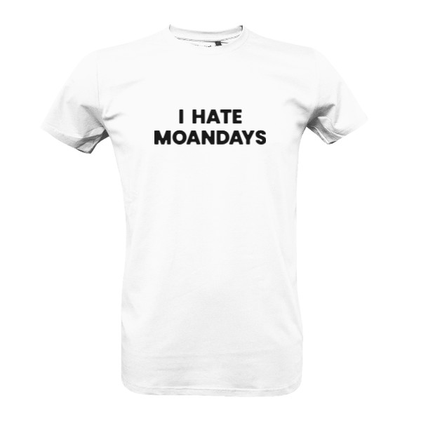 T-shirt I hate Moandays