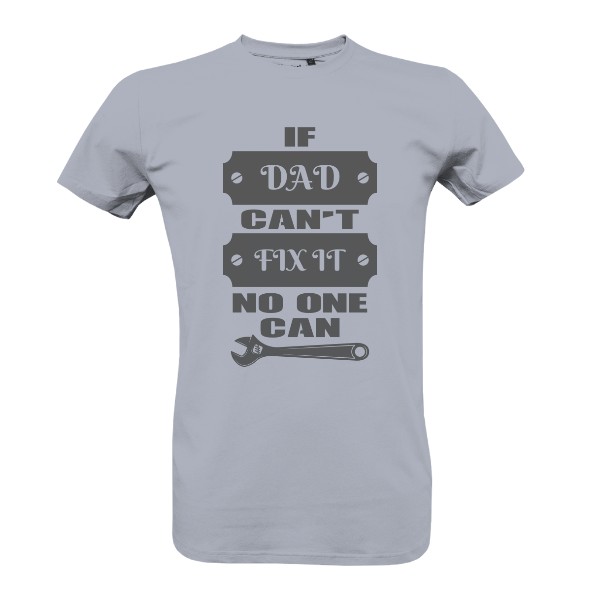 T-shirt If dad cant fix it