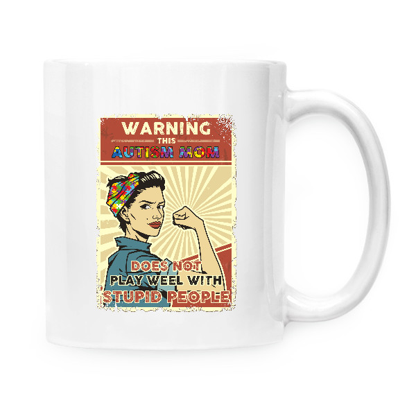 Cup white Warning this autism mom 